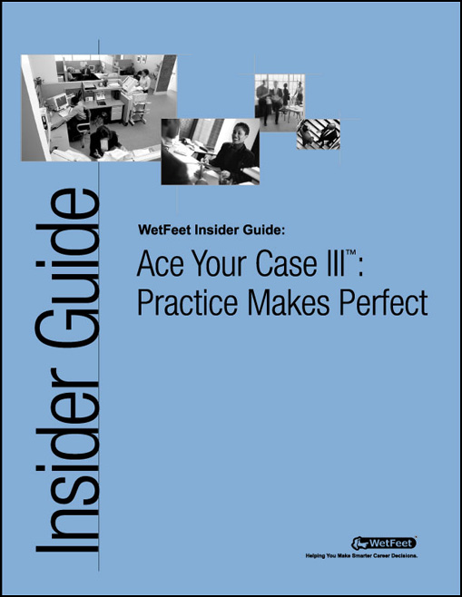 Ace Your Case III�: Practice Makes Perfect@